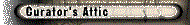 Curator's Attic Exhibit